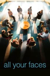 Nonton Film All Your Faces (2023) Terbaru